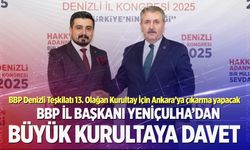 BBP İL Başkanı Yeniçulha’dan büyük kurultaya davet