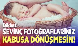 Ebeveynlerin sevinç fotoğrafları bebeklerde hasara dönüşebilir
