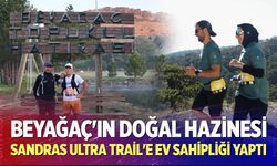 Beyağaç'ın doğal hazinesi Sandras Ultra Trail'e ev sahipliği yaptı