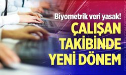 Çalışan takibinde yeni dönem