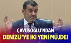 Çavuşoğlu’ndan Denizli’ye İki Yeni Müjde!