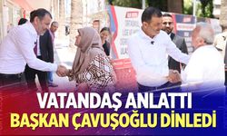 Vatandaş anlattı, Başkan Çavuşoğlu dinledi