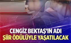 Cengiz Bektaş’ın adı şiir ödülüyle yaşatılacak