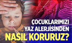Çocuklarımızı yaz alerjisinden nasıl koruruz?