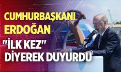 Cumhurbaşkanı Erdoğan ilk kez diyerek duyurdu