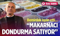 Demirdak isyan etti… “Makarnacı dondurma satıyor”
