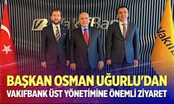 DENİB Başkanı Osman Uğurlu'dan VakıfBank Üst Yönetimine Önemli Ziyaret