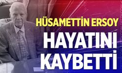 Hüsamettin Ersoy hayatını kaybetti