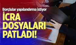 İcra dosyaları patladı