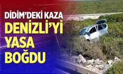 Didim’deki kaza Denizli'yi yasa boğdu