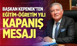 Başkan Kepenek'ten Eğitim-Öğretim Yılı Kapanış Mesajı
