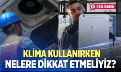Klima kaç derecede çalıştırılmalı, elektrik tasarrufu nasıl sağlanır?