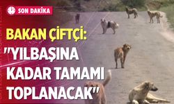 Bakan Çiftçi'den radikal karar