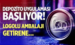 Depozito Uygulaması Başlıyor! Logolu Ambalajı Getirene…