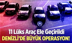 11 Lüks Araç Ele Geçirildi