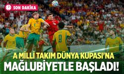 A Milli Futbol Takım, Dünya Kupası'na kötü başladı