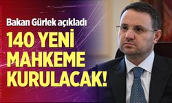 140 yeni mahkeme kurulacak