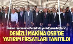 Makina üretiminde Denizli’de yeni dönem başladı!