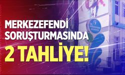 Merkezefendi soruşturmasında 2 tahliye