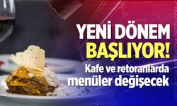 Kafe ve restoranlarda yeni dönem: 1 Temmuz’da sistem değişiyor