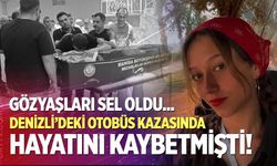 Mezuniyete giderken otobüs kazasında ölen Zehra gözyaşlarıyla uğurlandı
