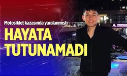 Motosiklet kazasında yaralanan genç hayata tutunamadı