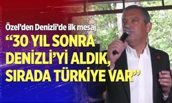Özel'den Denizli'de ilk mesaj: “30 yıl sonra Denizli’yi aldık, sırada Türkiye var”