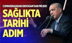 Sağlıkta tarihi adım