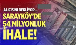 Denizli’nin Sarayköy İlçesinde taşınmaz 54 milyon TL’den satışa çıkartıldı
