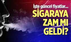 Sigaraya zam mı geldi?