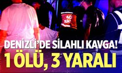 Denizli'de silahlı kavga: 1 ölü, 3 yaralı