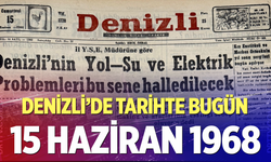 Denizli’de Tarihte Bugün – 15 Haziran 1968