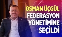 Osman Üçgül federasyon yönetimine seçildi