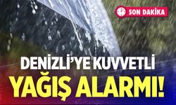 Son dakika! Denizli’ye kuvvetli yağış alarmı