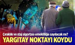 Yargıtay noktayı koydu: Çıraklık emekliliğe sayılmadı