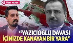 BBP Denizli İl Başkanı Selman Yeniçulha; “Yazıcıoğlu davası içimizde kanayan bir yara”