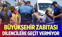 Büyükşehir Zabıtası dilencilere geçit vermiyor