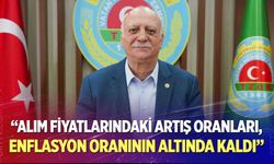 "Alım Fiyatlarındaki Artış Oranları, Enflasyon Oranının Altında Kaldı"