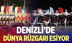 Denizli’de dünya rüzgarı esiyor