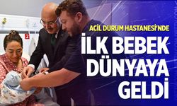 Acil Durum Hastanesi'nde ilk bebek dünyaya geldi