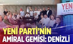 Yeni Parti’nin amiral gemisi: Denizli