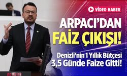 Arpacı’dan Faiz Çıkışı: Denizli’nin 1 Yıllık Bütçesi 3,5 Günde Faize Gitti