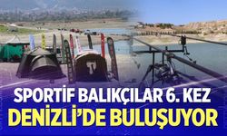 Sportif balıkçılar 6. kez Denizli'de buluşuyor