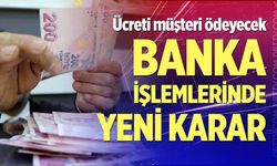 Banka işlemlerinde yeni dönem!