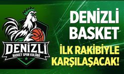Denizli Basket ilk rakibiyle karşılaşacak!