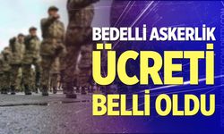 Bedelli askerlik ücreti belli oldu