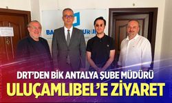 DRT’den BİK Antalya Şube Müdürü Uluçamlıbel’e ziyaret