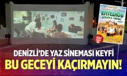 Yazın En Keyifli Sinema Gecesi Denizli’de