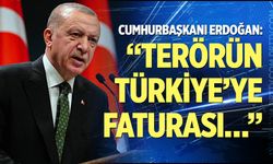 Cumhurbaşkanı Erdoğan, terörün Türkiye’ye faturasını açıkladı