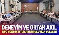 Deneyim ve Ortak Akıl DSO Yüksek İstişare Kurulu'nda Buluştu